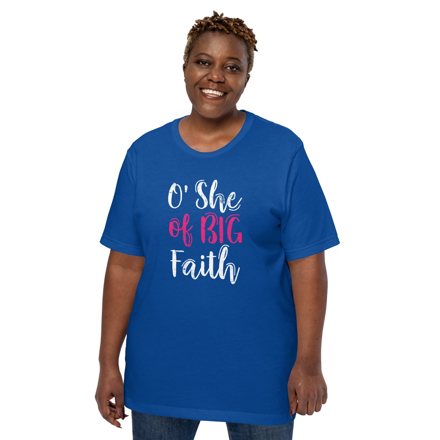 O' She of Big Faith Women's T-Shirt