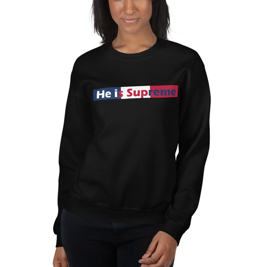 He is Supreme Unisex Sweatshirt