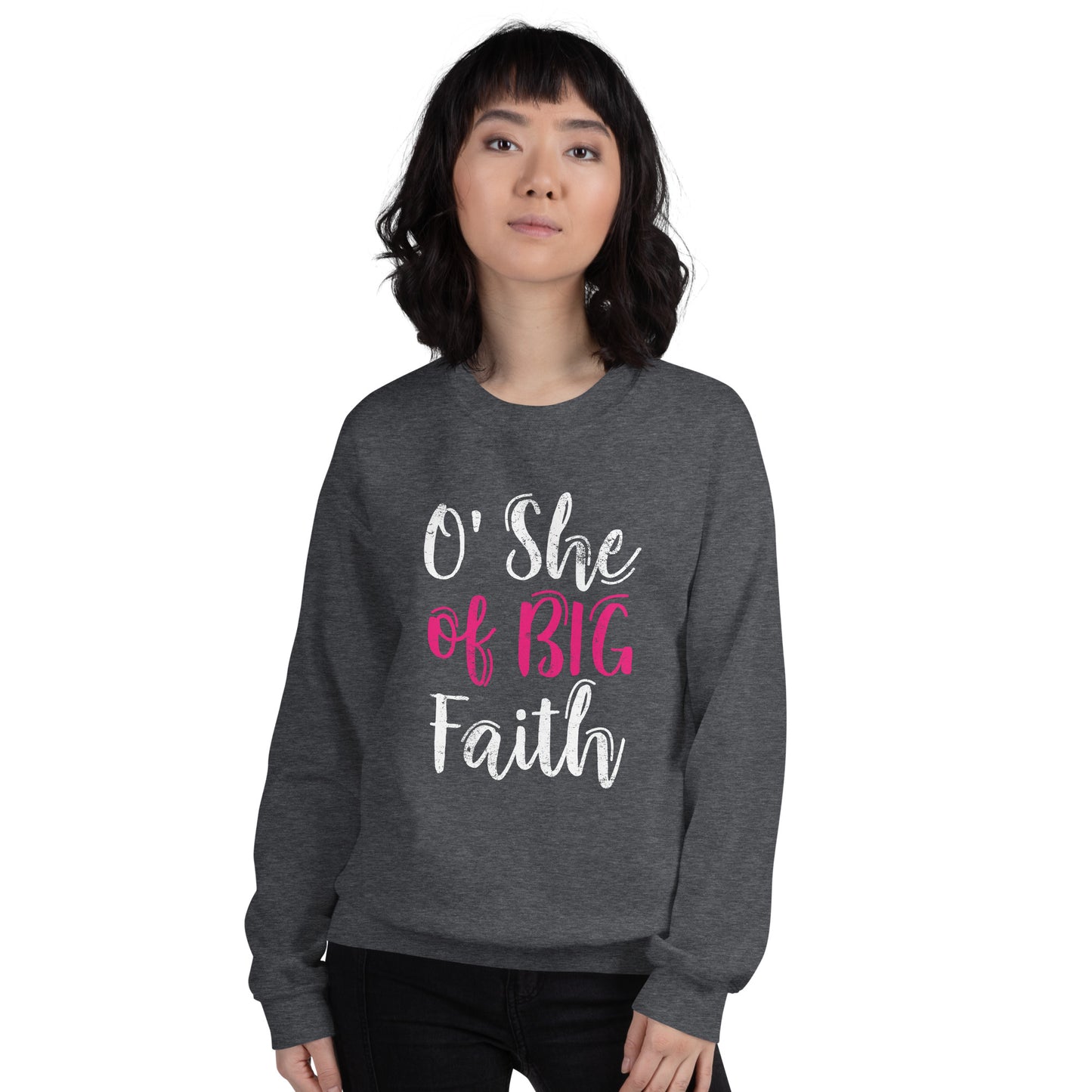 O She of Big Faith Women's Sweatshirt