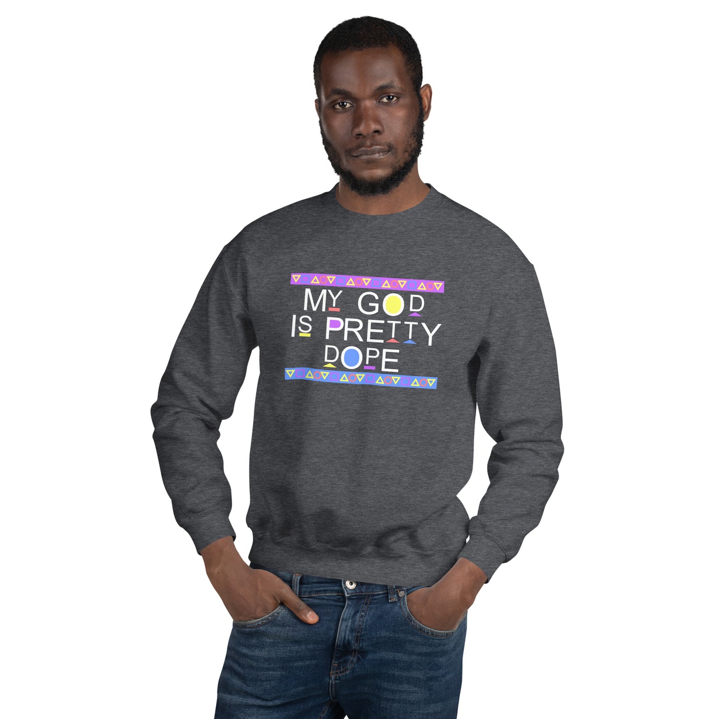 My God is Pretty Dope Unisex Sweatshirt (White Lettering)