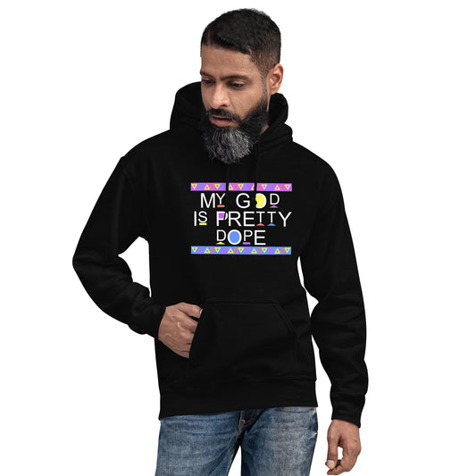 My God is Pretty Dope Unisex Hoodie (White Lettering)