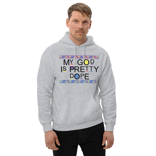 My God is Pretty Dope Unisex Hoodie (Black Lettering)