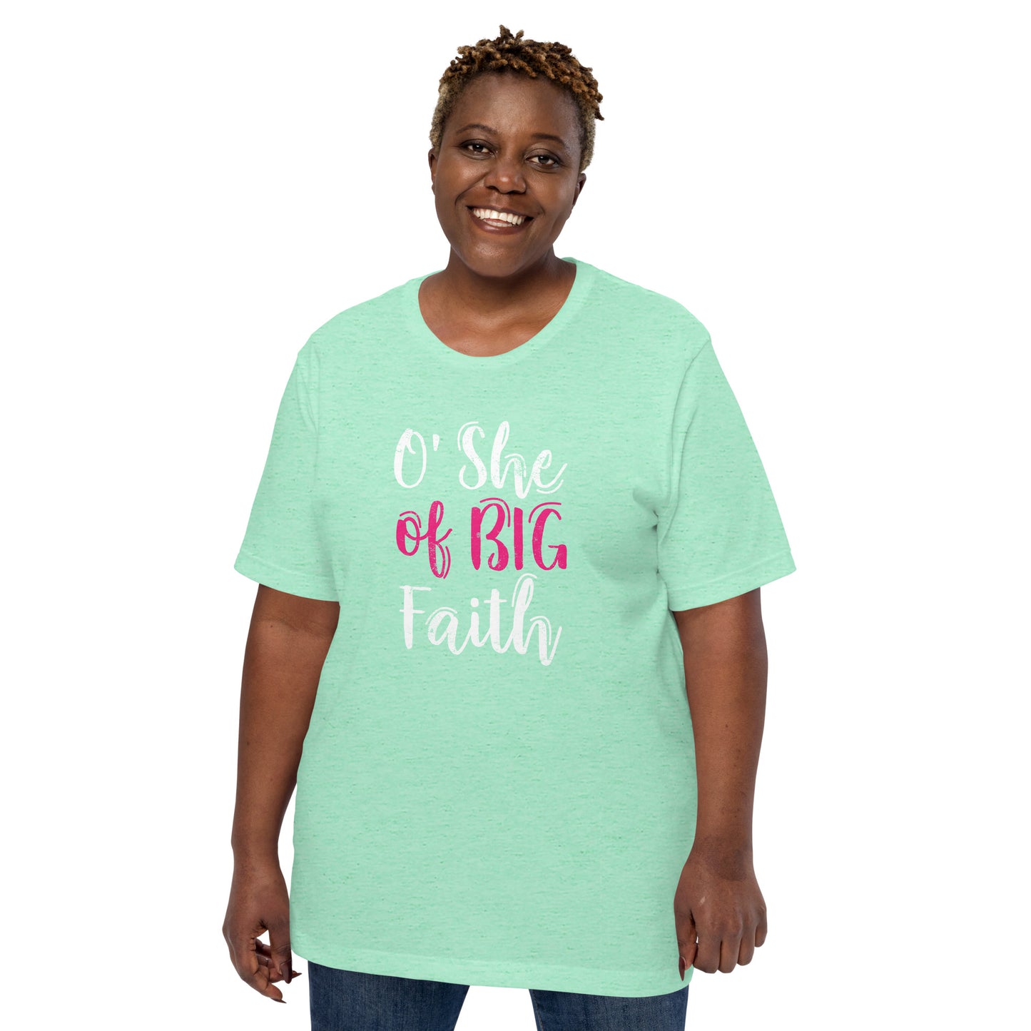 O' She of Big Faith Women's T-Shirt