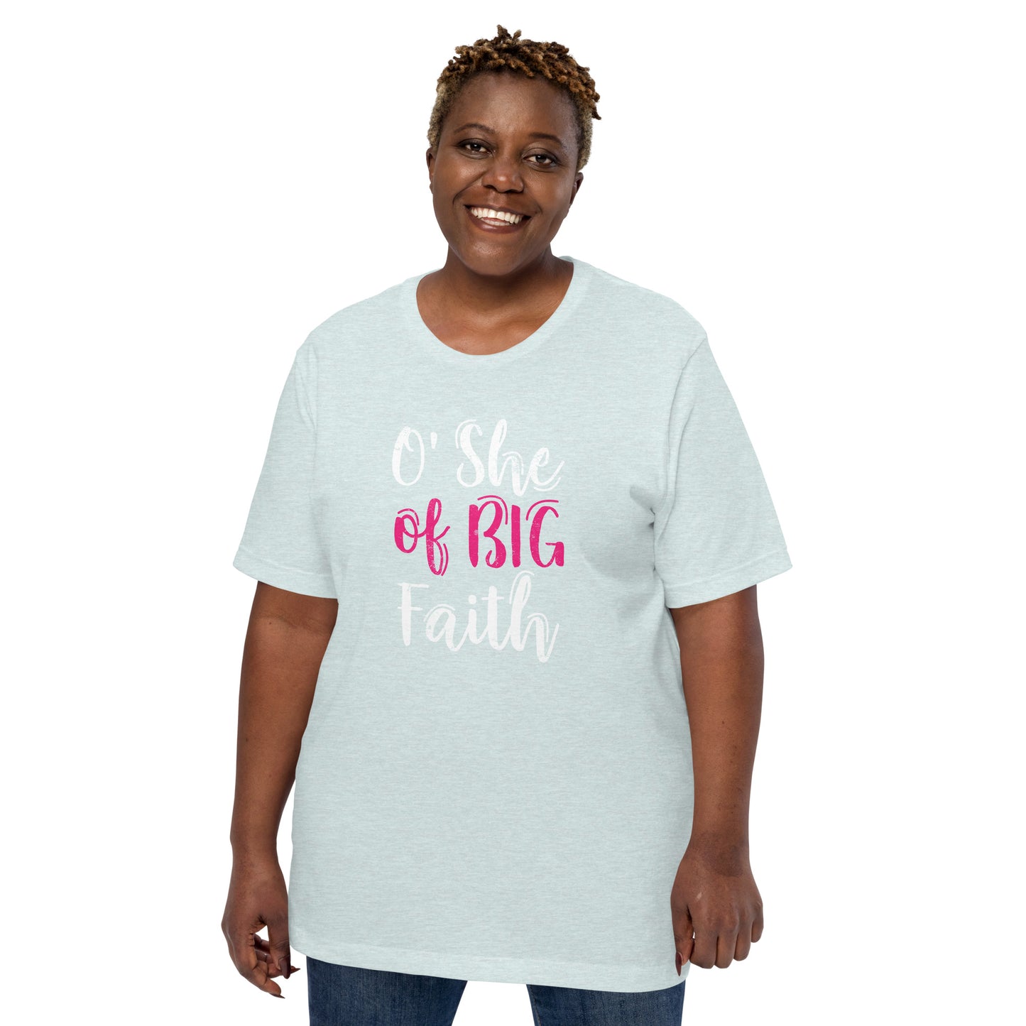 O' She of Big Faith Women's T-Shirt